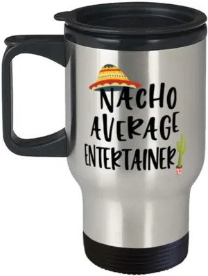 ODDITEES Funny Entertainer Travel Mug Nacho Average Entertainer 14oz Stainless Steel
